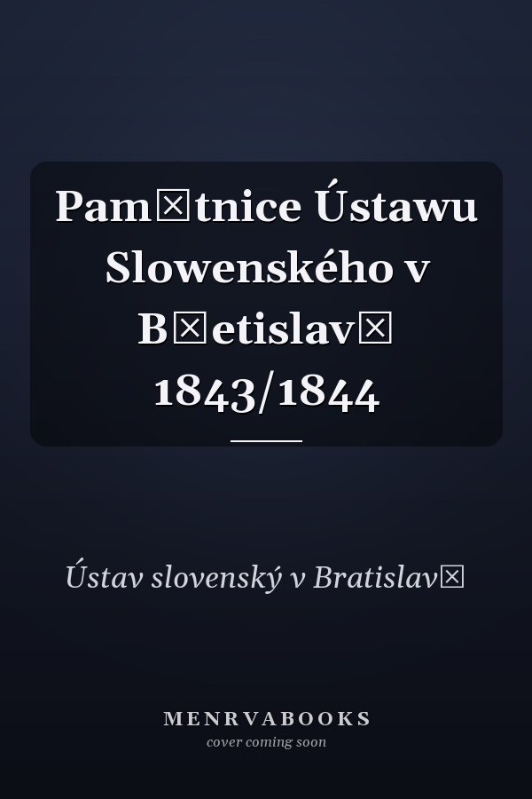 Pamětnice Ústawu Slowenského v Břetislavě 1843/1844