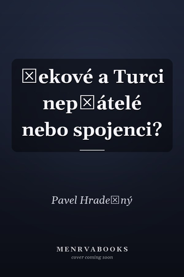 Řekové a Turci nepřátelé nebo spojenci?