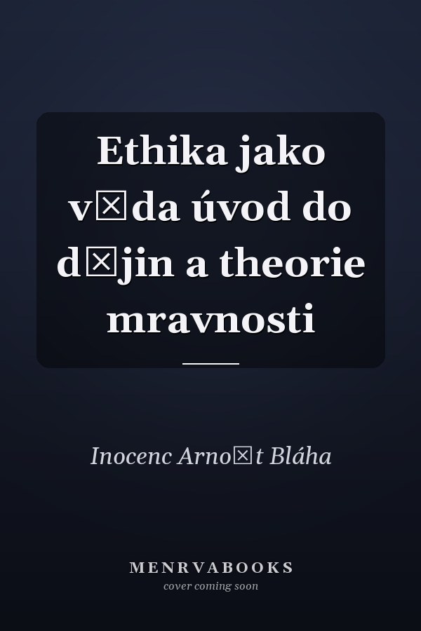 Ethika jako věda úvod do dějin a theorie mravnosti