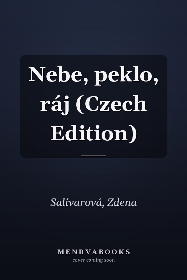 Nebe, peklo, ráj (Czech Edition)