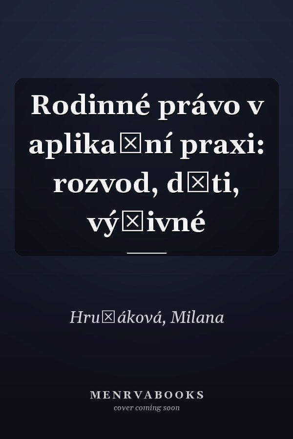 Rodinné právo v aplikační praxi: rozvod, děti, výživné