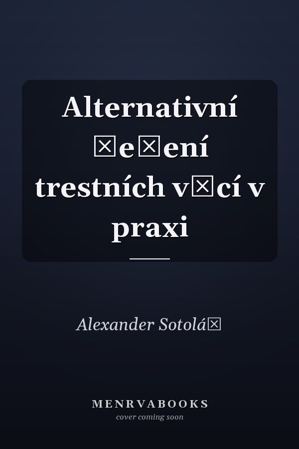 Alternativní řešení trestních věcí v praxi