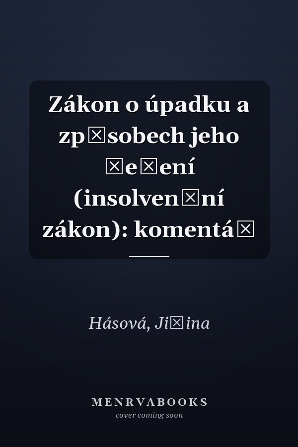 Zákon o úpadku a způsobech jeho řešení (insolvenční zákon): komentář