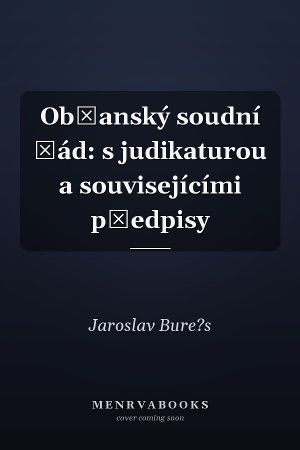Občanský soudní řád: s judikaturou a souvisejícími předpisy