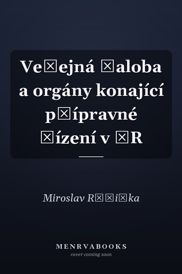 Veřejná žaloba a orgány konající přípravné řízení v ČR