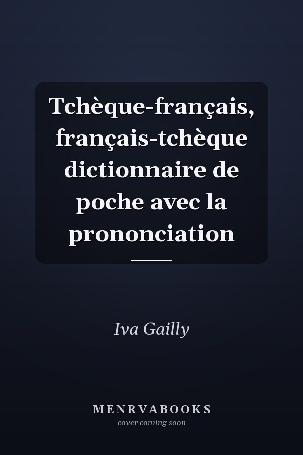 Tchèque-français, français-tchèque dictionnaire de poche avec la prononciation
