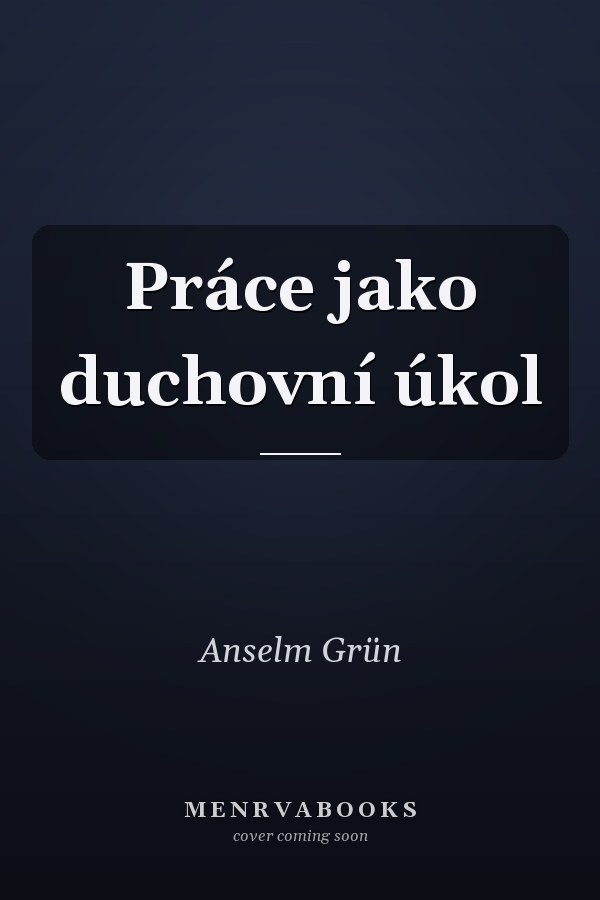 Práce jako duchovní úkol