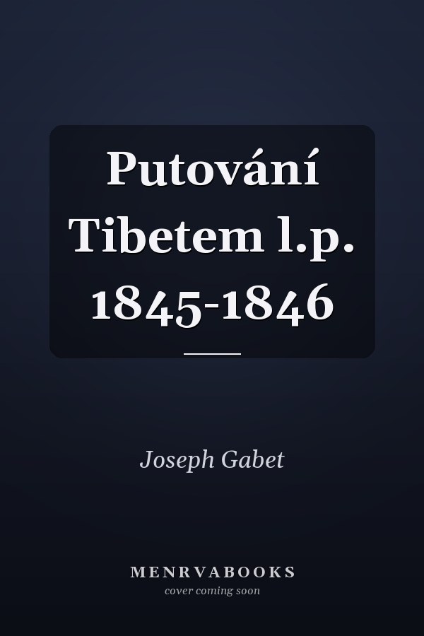 Putování Tibetem l.p. 1845-1846