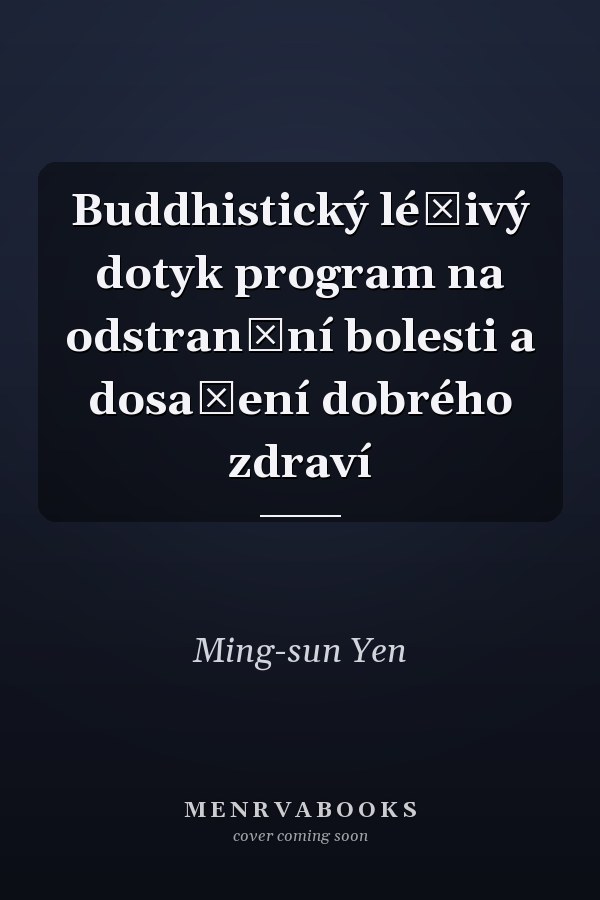 Buddhistický léčivý dotyk program na odstranění bolesti a dosažení dobrého zdraví