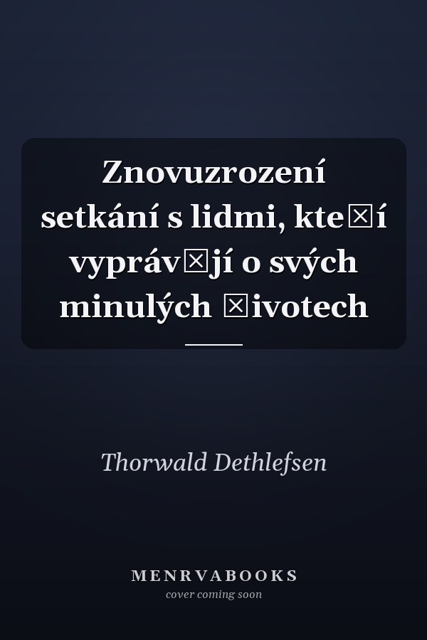 Znovuzrození setkání s lidmi, kteří vyprávějí o svých minulých životech