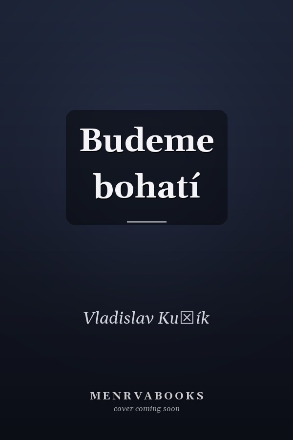 Budeme bohatí