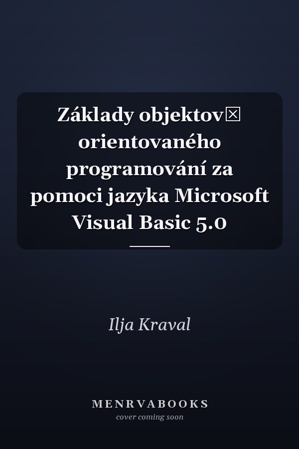 Základy objektově orientovaného programování za pomoci jazyka Microsoft Visual Basic 5.0
