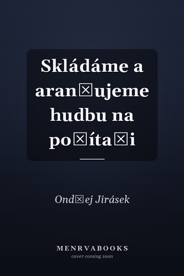 Skládáme a aranžujeme hudbu na počítači