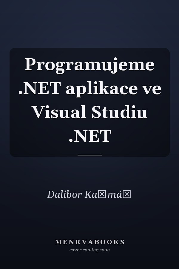 Programujeme .NET aplikace ve Visual Studiu .NET