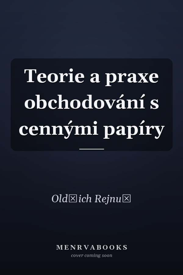 Teorie a praxe obchodování s cennými papíry