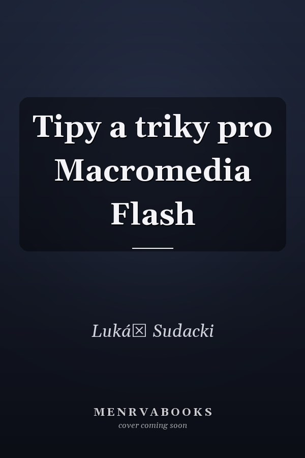 Tipy a triky pro Macromedia Flash