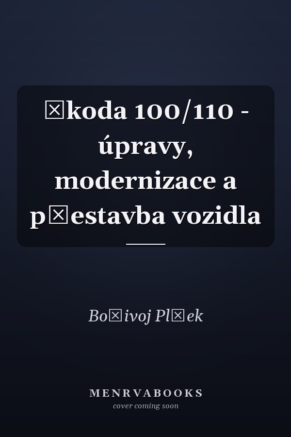 Škoda 100/110 - úpravy, modernizace a přestavba vozidla