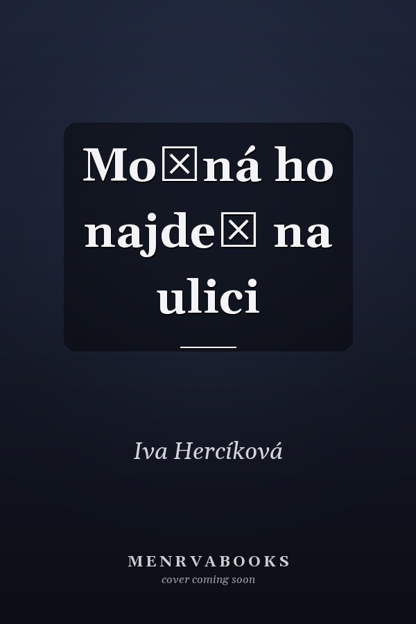 Možná ho najdeš na ulici