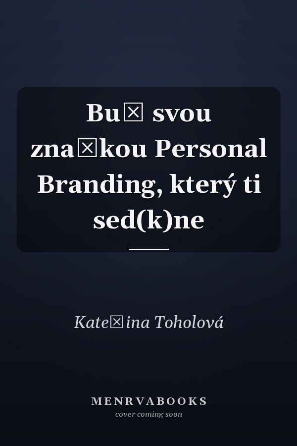 Buď svou značkou Personal Branding, který ti sed(k)ne