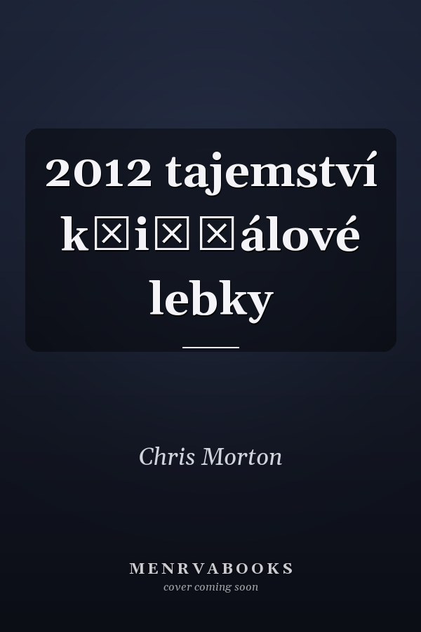 2012 tajemství křišťálové lebky