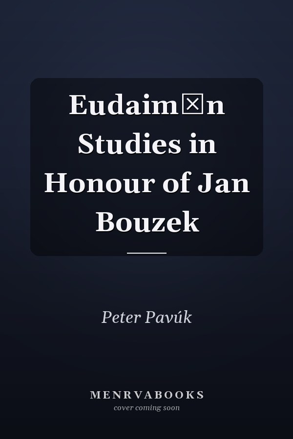Eudaimōn Studies in Honour of Jan Bouzek