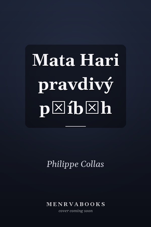 Mata Hari pravdivý příběh