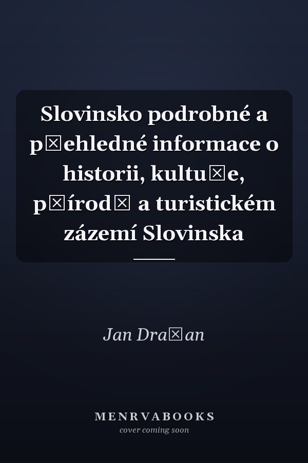 Slovinsko podrobné a přehledné informace o historii, kultuře, přírodě a turistickém zázemí Slovinska