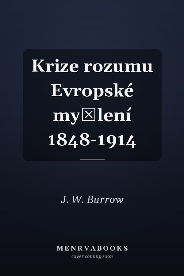 Krize rozumu Evropské myšlení 1848-1914