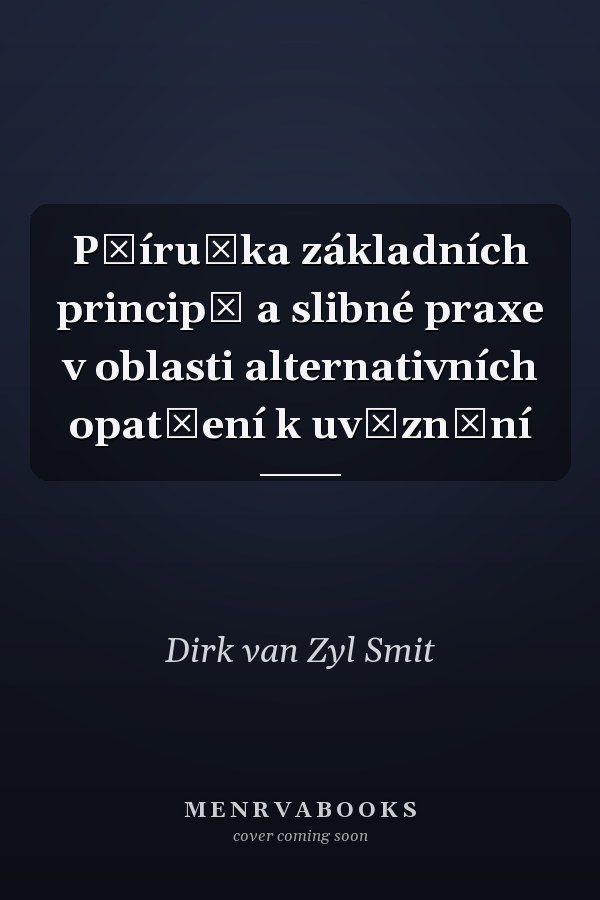 Příručka základních principů a slibné praxe v oblasti alternativních opatření k uvěznění