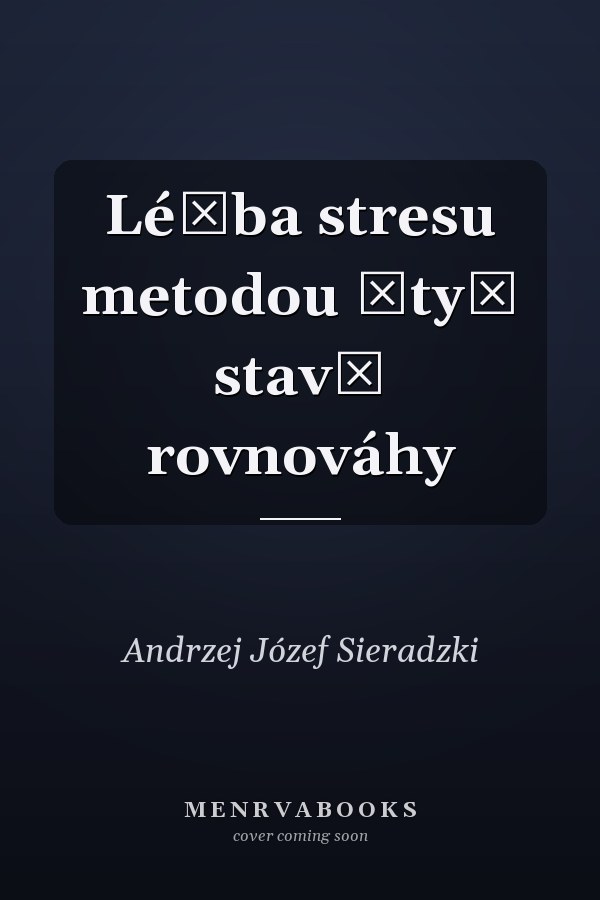 Léčba stresu metodou čtyř stavů rovnováhy