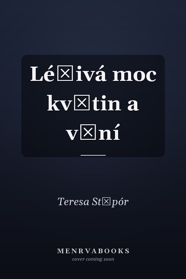 Léčivá moc květin a vůní