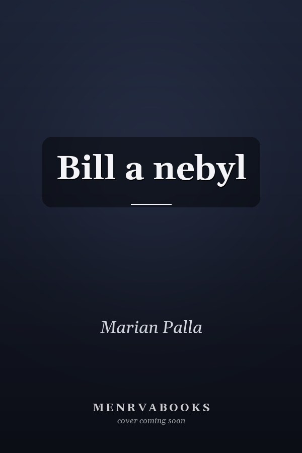 Bill a nebyl
