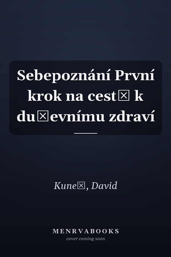 Sebepoznání První krok na cestě k duševnímu zdraví