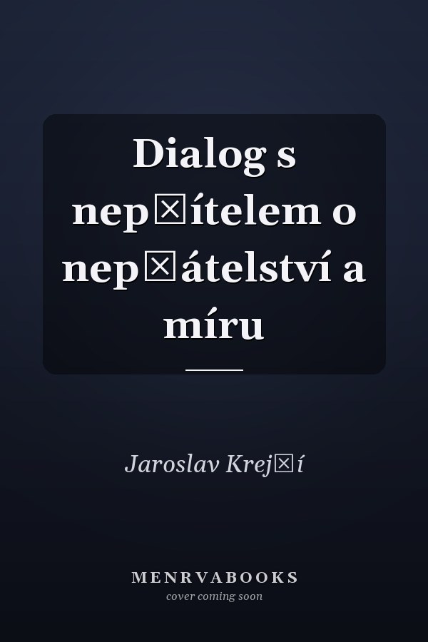 Dialog s nepřítelem o nepřátelství a míru