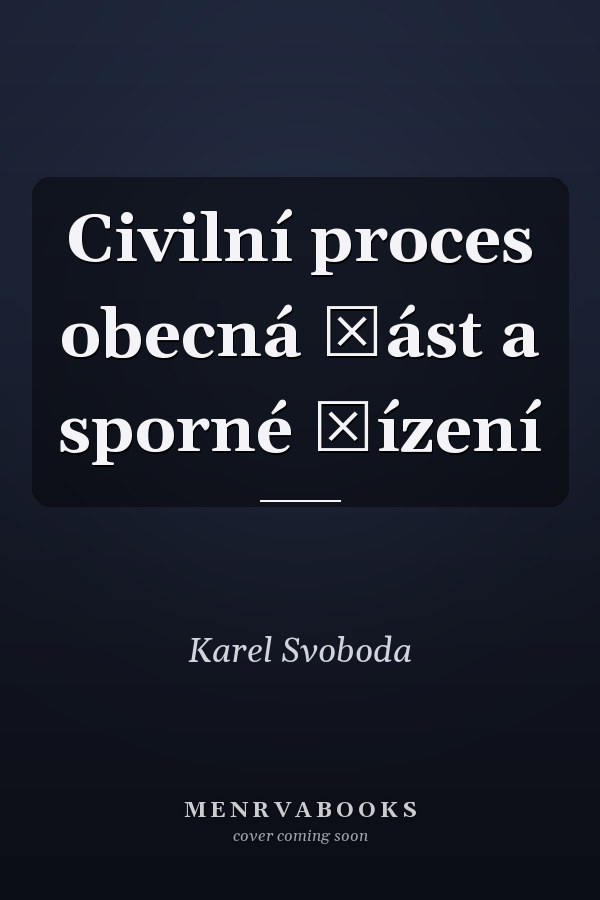 Civilní proces obecná část a sporné řízení
