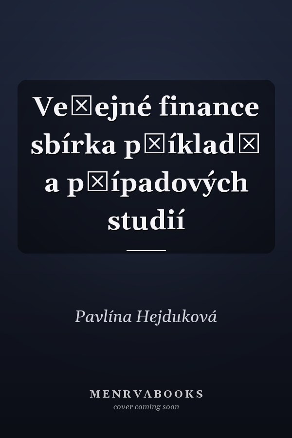 Veřejné finance sbírka příkladů a případových studií