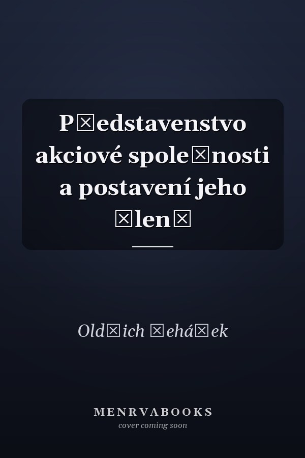 Představenstvo akciové společnosti a postavení jeho členů