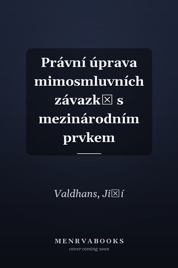 Právní úprava mimosmluvních závazků s mezinárodním prvkem