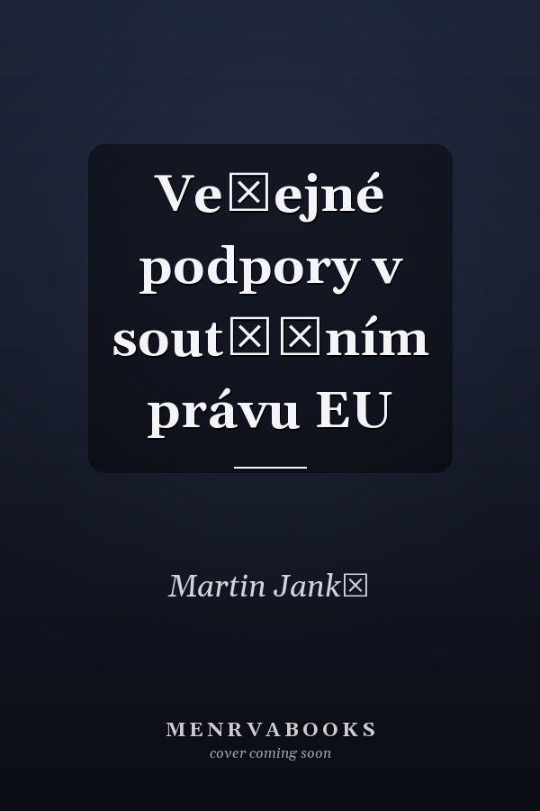 Veřejné podpory v soutěžním právu EU