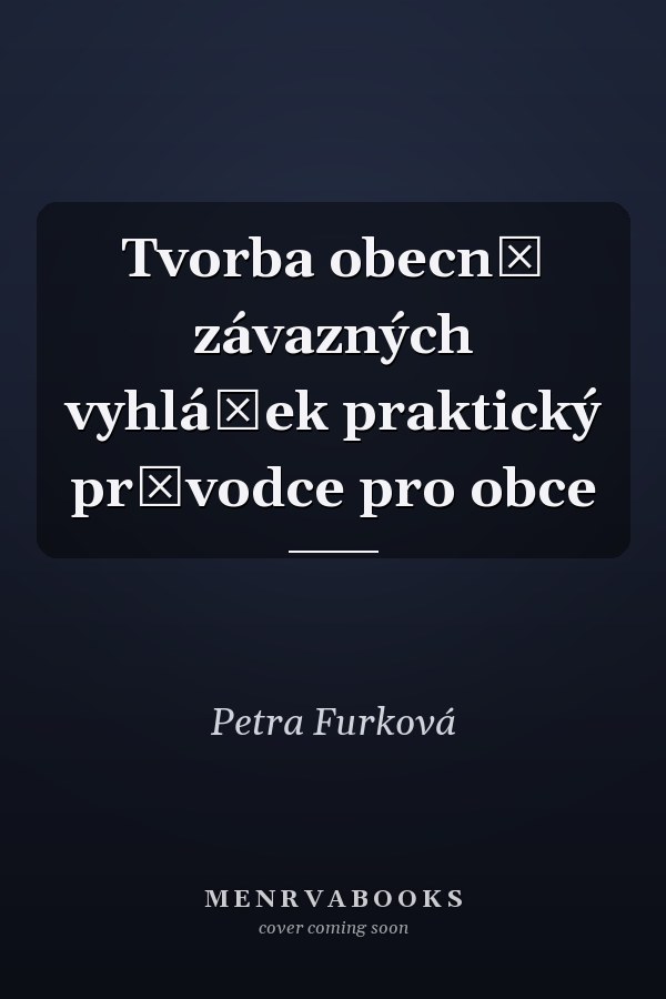 Tvorba obecně závazných vyhlášek praktický průvodce pro obce