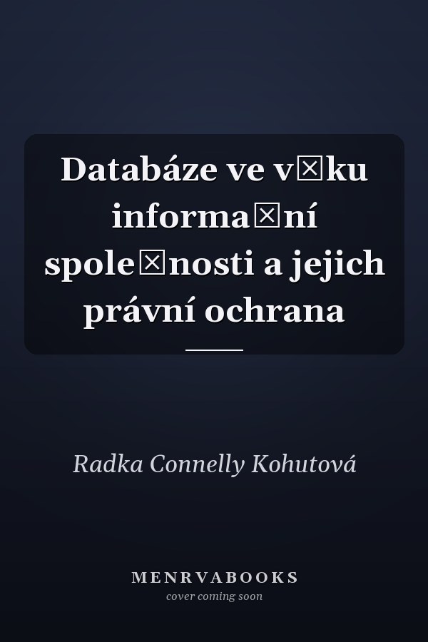Databáze ve věku informační společnosti a jejich právní ochrana