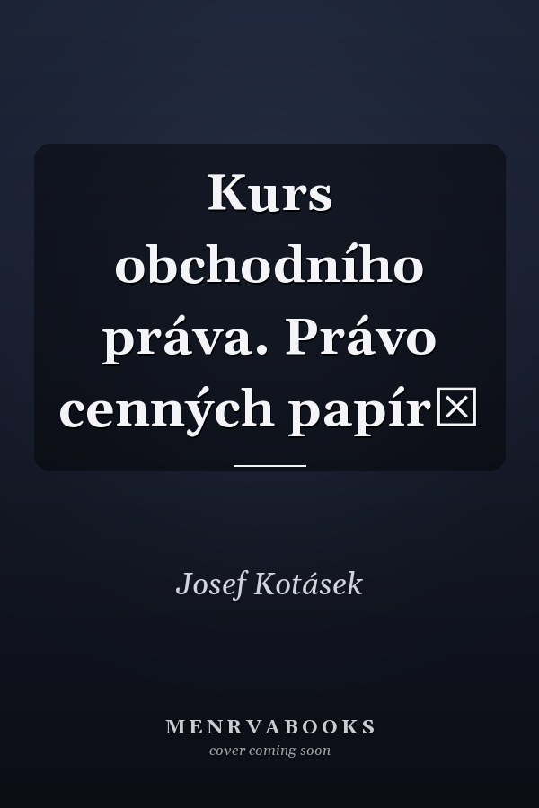Kurs obchodního práva. Právo cenných papírů