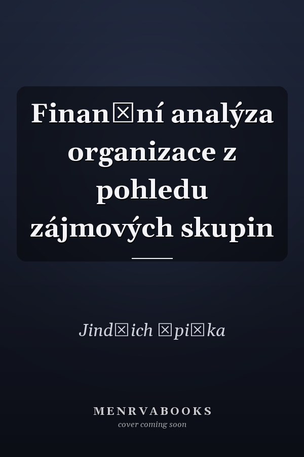 Finanční analýza organizace z pohledu zájmových skupin