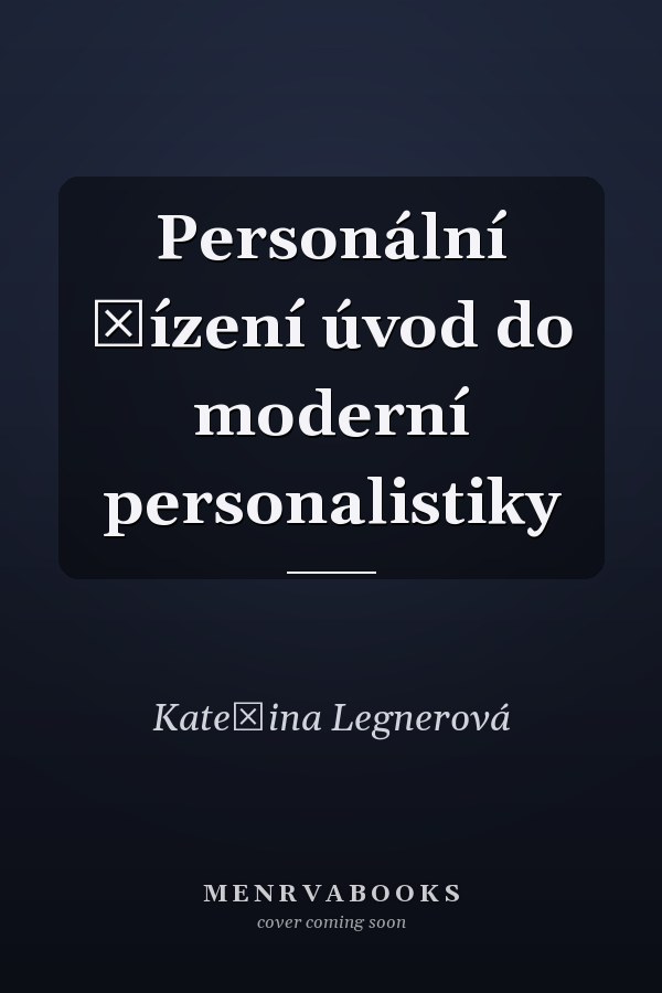 Personální řízení úvod do moderní personalistiky