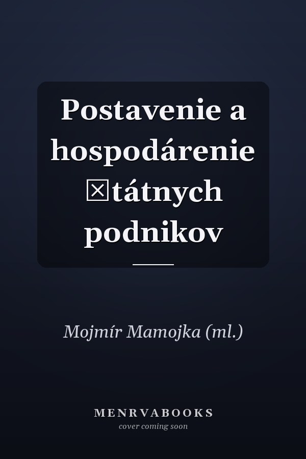 Postavenie a hospodárenie štátnych podnikov