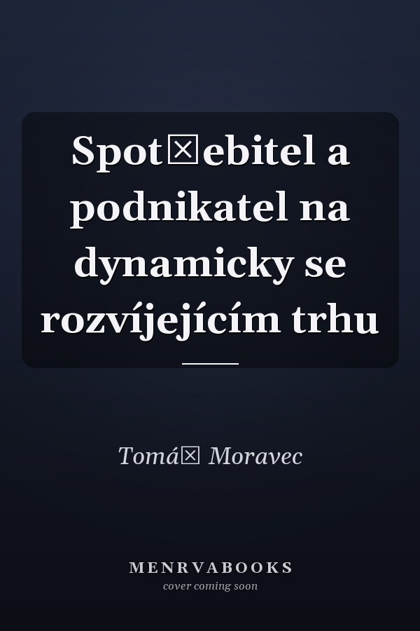 Spotřebitel a podnikatel na dynamicky se rozvíjejícím trhu