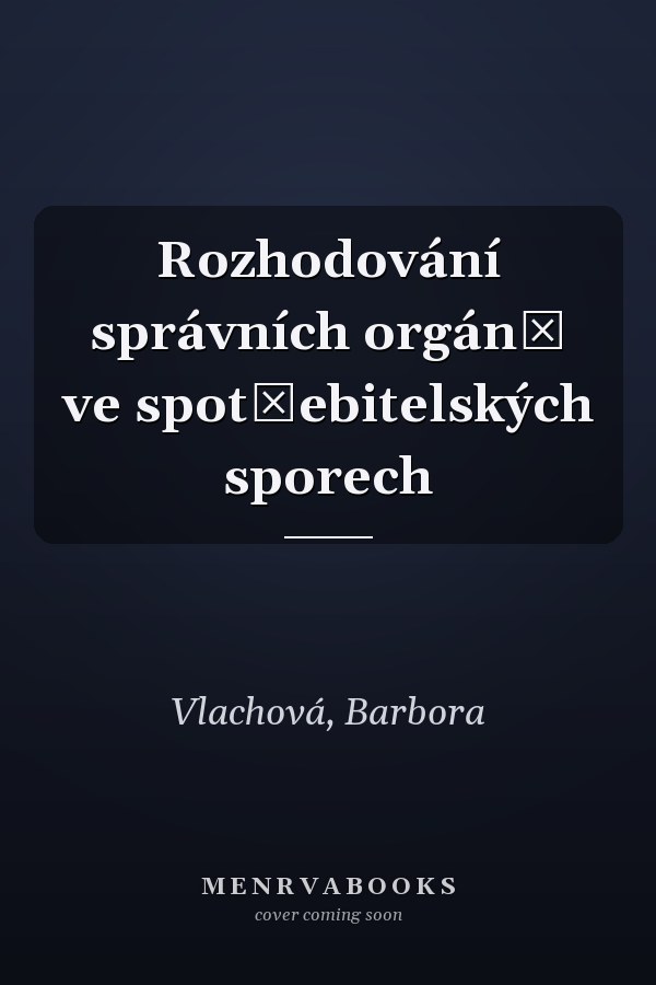 Rozhodování správních orgánů ve spotřebitelských sporech