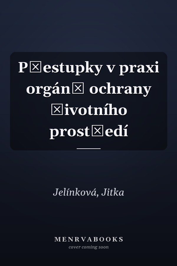 Přestupky v praxi orgánů ochrany životního prostředí