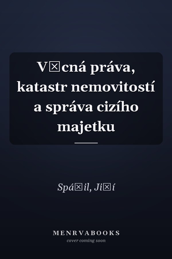 Věcná práva, katastr nemovitostí a správa cizího majetku