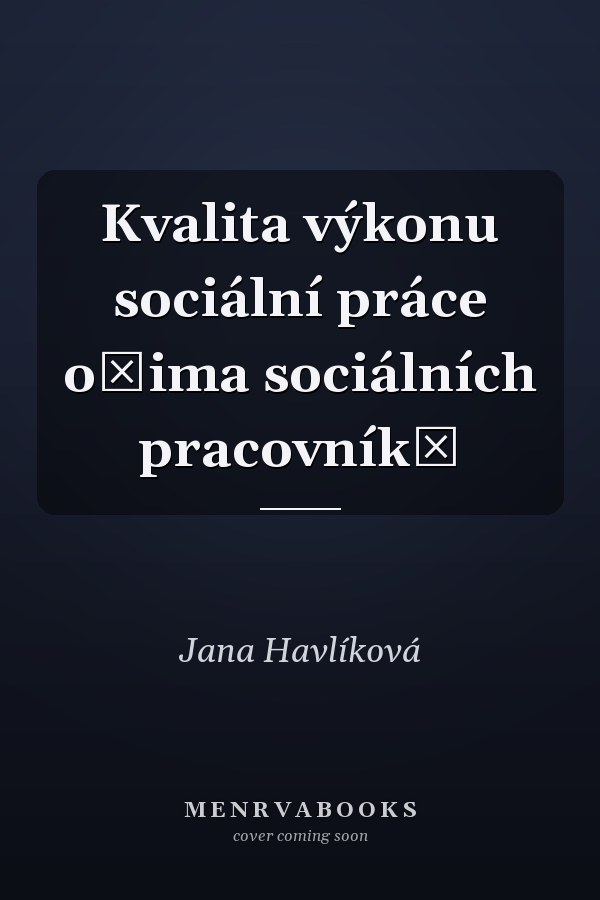 Kvalita výkonu sociální práce očima sociálních pracovníků